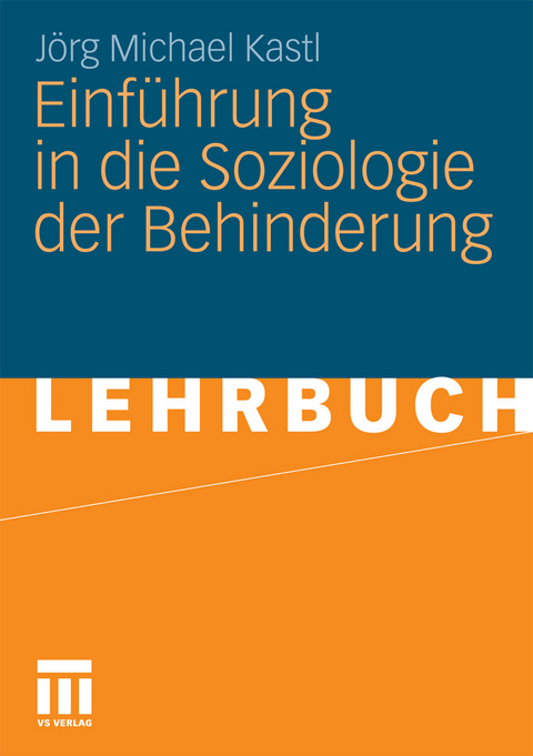 Einführung in die Soziologie der Behinderung -  Jörg Michael Kastl