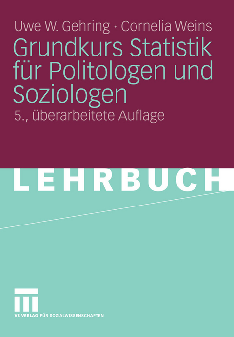 Grundkurs Statistik f&uuml;r Politologen und Soziologen -  Uwe W. Gehring,  Cornelia Weins