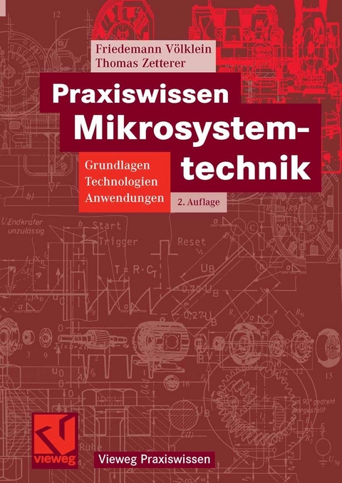 Praxiswissen Mikrosystemtechnik -  Friedemann V&ouml;lklein,  Thomas Zetterer