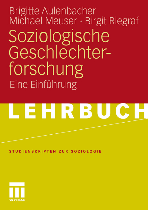 Soziologische Geschlechterforschung -  Brigitte Aulenbacher,  Michael Meuser,  Birgit Riegraf