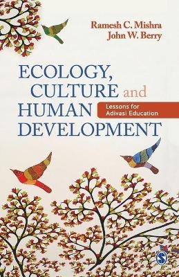 Ecology, Culture and Human Development - Ramesh Chandra Mishra, John W. Berry