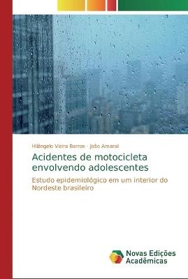 Acidentes de motocicleta envolvendo adolescentes - Hil&acirc;ngelo Vieira Barros, Jo&atilde;o Amaral