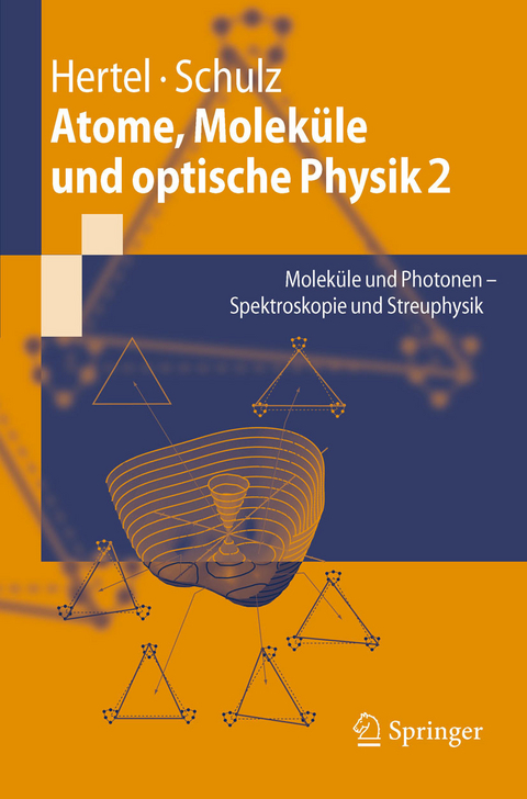 Atome, Molek&uuml;le und optische Physik 2 -  Ingolf V. Hertel,  C.-P. Schulz