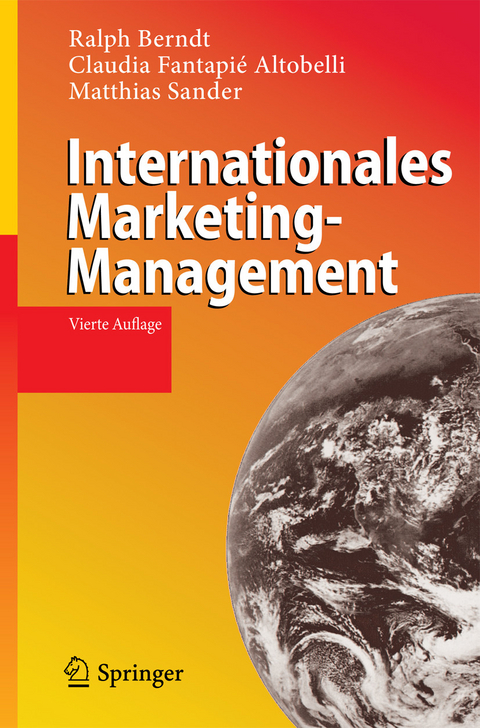 Internationales Marketing-Management -  Ralph Berndt,  Claudia Fantapi&eacute; Altobelli,  Matthias Sander