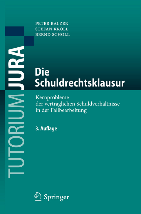 Die Schuldrechtsklausur -  Peter Balzer,  Stefan Kr&ouml;ll,  Bernd Scholl