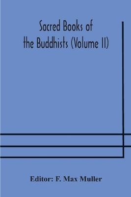 Sacred Books Of The Buddhists (Volume Ii) - 