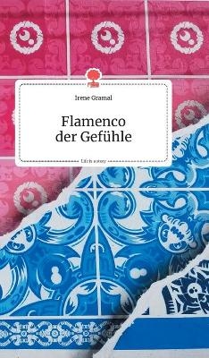 Flamenco der GefÃ¼hle. Life is a Story - story.one
