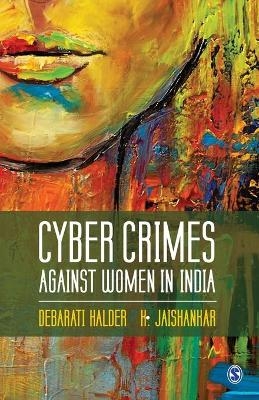 Cyber Crimes against Women in India - Debarati Halder, K Jaishankar