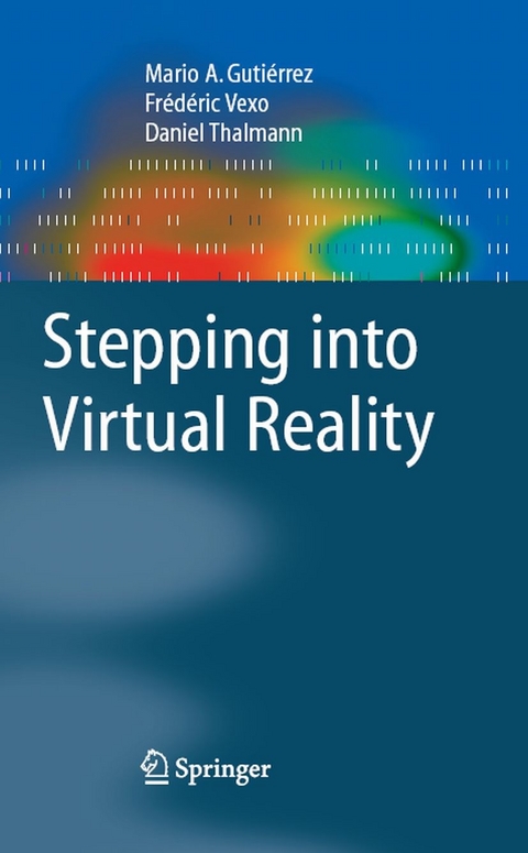 Stepping into Virtual Reality -  Mario Gutierrez,  Daniel Thalmann,  F. Vexo