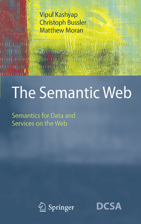 The Semantic Web -  Vipul Kashyap,  Christoph Bussler,  Matthew Moran