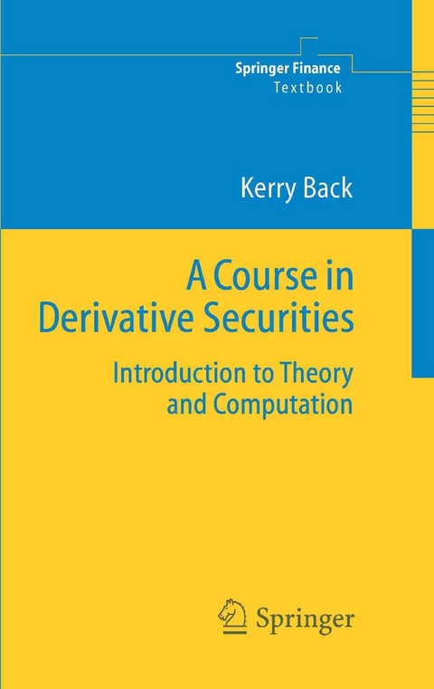 A Course in Derivative Securities -  Kerry Back