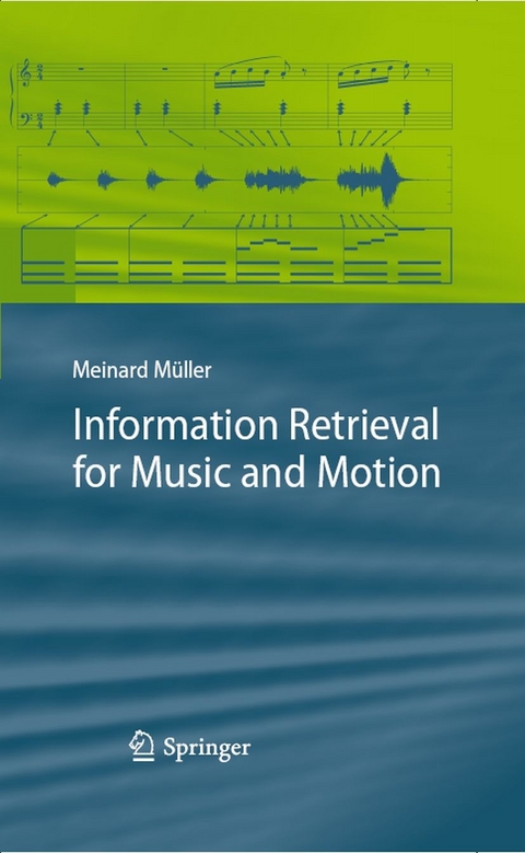Information Retrieval for Music and Motion -  Meinard M&uuml;ller