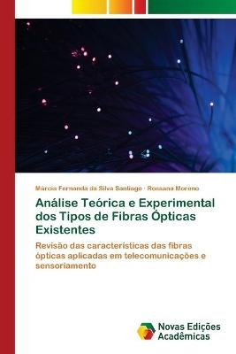 An&aacute;lise Te&oacute;rica e Experimental dos Tipos de Fibras &Oacute;pticas Existentes - M&aacute;rcia Fernanda da Silva Santiago, Rossana Moreno