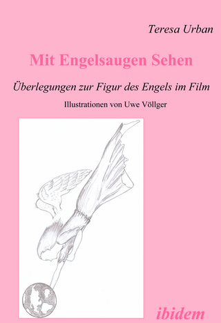 Mit Engelsaugen Sehen - Überlegungen zur Figur des Engels im Film