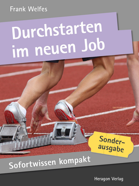 Sofortwissen kompakt: Durchstarten im neuen Job -  Frank Welfes