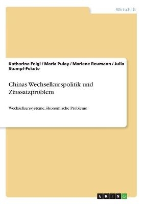 Chinas Wechselkurspolitik und Zinssatzproblem - Katharina Feigl, Maria Pulay, Marlene Reumann, Julia Stumpf-Fekete