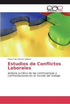 Estudios de Conflictos Laborales - C&eacute;sar Luis Barreto Salazar