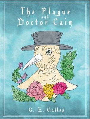 The Plague and Doctor Caim - G.E. Gallas