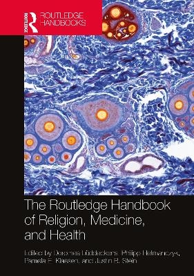 The Routledge Handbook of Religion, Medicine, and Health - 