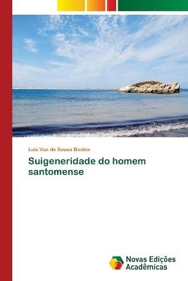 Suigeneridade do homem santomense - Lu&iacute;s Vaz de Sousa Bastos