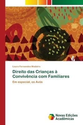 Direito das Crian&ccedil;as &agrave; Conviv&ecirc;ncia com Familiares - Laura Fernandes Madeira