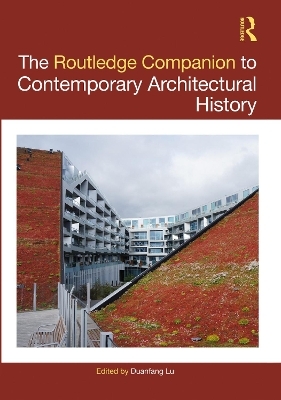 The Routledge Companion to Contemporary Architectural History - 