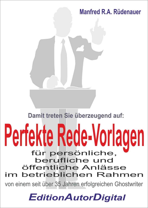 Perfekte Rede-Vorlagen (1) - Manfred R.A. R&uuml;denauer