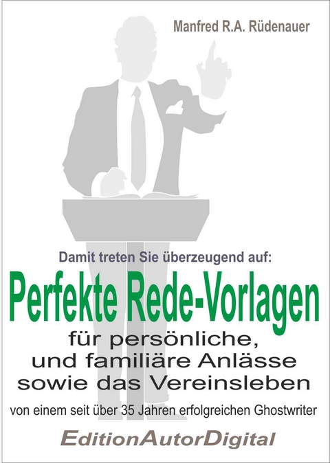Perfekte Rede-Vorlagen (2) - Manfred R.A. R&uuml;denauer