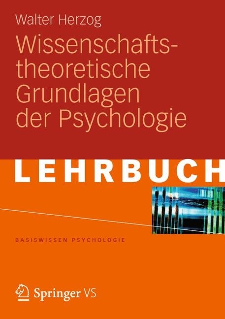 Wissenschaftstheoretische Grundlagen der Psychologie - Walter Herzog