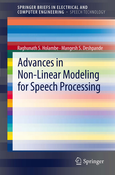 Advances in Non-Linear Modeling for Speech Processing - Raghunath S. Holambe, Mangesh S. Deshpande