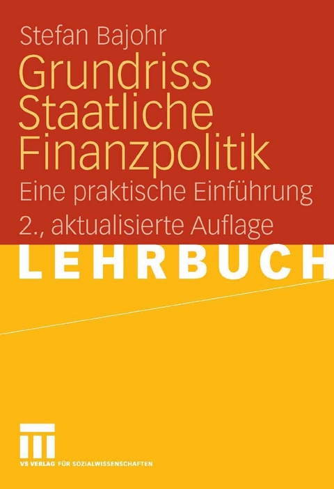 Grundriss Staatliche Finanzpolitik - Stefan Bajohr