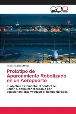 Prototipo de Aparcamiento Robotizado en un Aeropuerto - Rams&eacute;s Almeda Mill&aacute;n