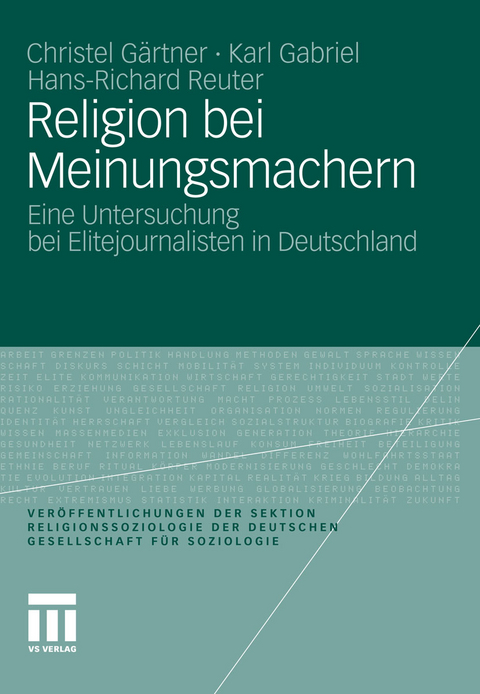 Religion bei Meinungsmachern - Christel G&auml;rtner, Karl Gabriel, Hans-Richard Reuter