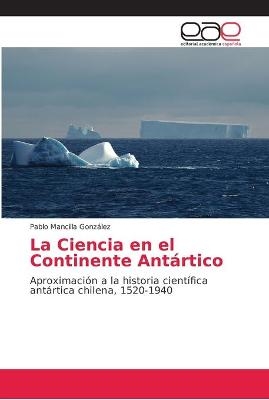 La Ciencia en el Continente Antártico