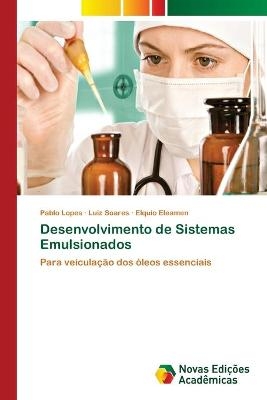 Desenvolvimento de Sistemas Emulsionados - Pablo Lopes, Luiz Soares, Elquio Eleamen