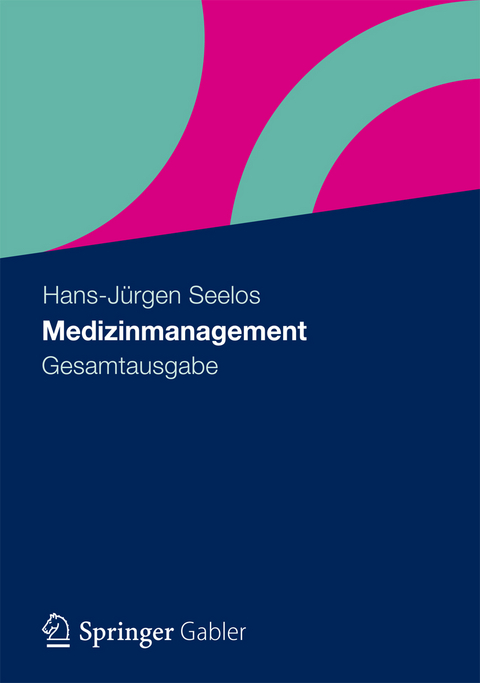 Medizinmanagement - Hans-J&uuml;rgen Seelos