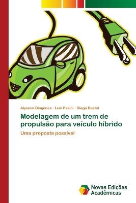 Modelagem de um trem de propuls&atilde;o para ve&iacute;culo h&iacute;brido - Alysson Di&oacute;genes, Luis Pasini, Diego Bestel