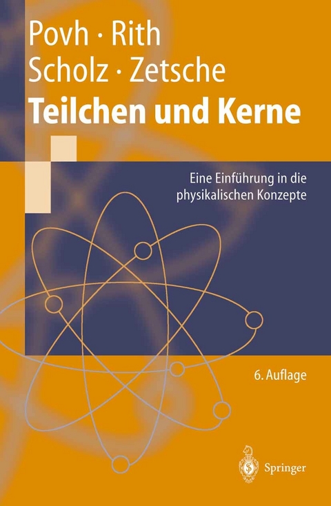 Teilchen und Kerne -  Bogdan Povh,  Klaus Rith,  Christoph Scholz,  Frank Zetsche,  Universit&auml;t Hamburg