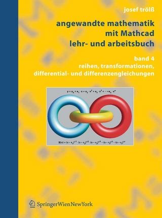 Angewandte Mathematik mit Mathcad Lehr- und Arbeitsbuch Band 4: Reihen, Transformationen, Differential- und Differenzengleichungen