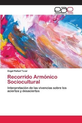 Recorrido Arm&oacute;nico Sociocultural - &Aacute;ngel Rafael Tovar