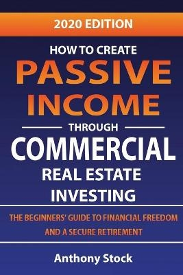 How to Create Passive Income through Commercial Real Estate Investing