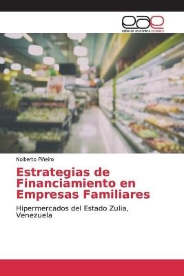 Estrategias de Financiamiento en Empresas Familiares - Nolberto Pi&ntilde;eiro