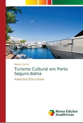 Turismo Cultural em Porto Seguro-Bahia - Maiara Castro
