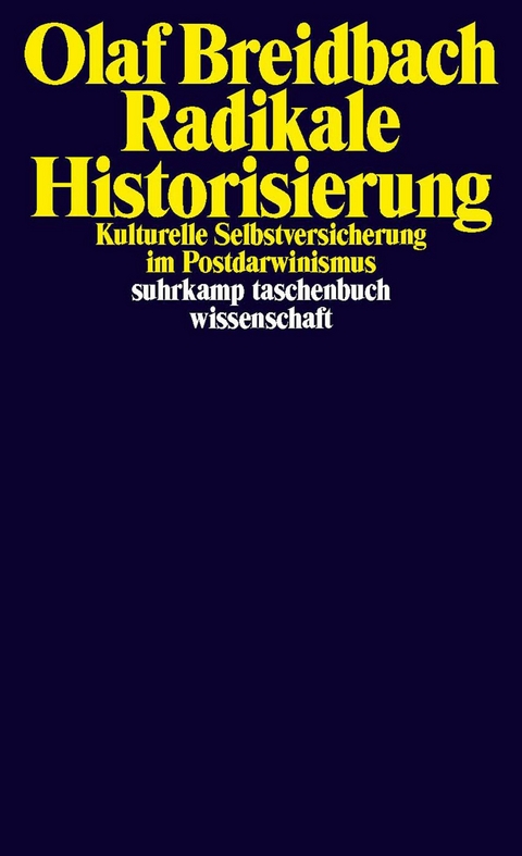 Radikale Historisierung - Olaf Breidbach