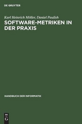 Handbuch der Informatik / Programmiermethoden, Software Engineering / SoftwareMetriken in der Praxis - Heinrich Möller, Daniel J Paulish