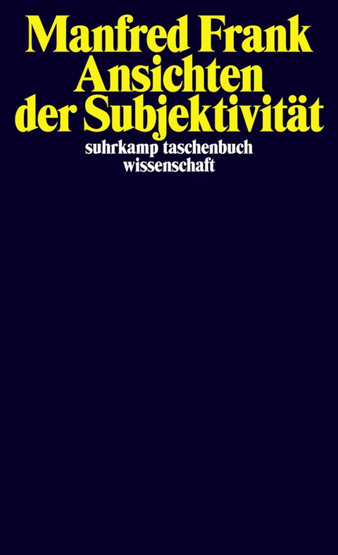 Ansichten der Subjektivit&auml;t - Manfred Frank