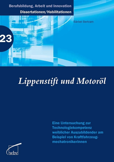 Lippenstift und Motor&ouml;l -  B&auml;rbel Bertram