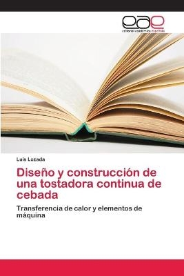 Diseño y construcción de una tostadora continua de cebada