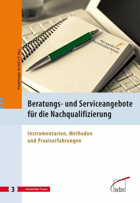 Beratungs- und Serviceangebote f&uuml;r die Nachqualifizierung