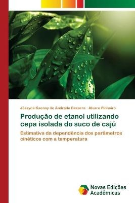 Produção de etanol utilizando cepa isolada do suco de cajú